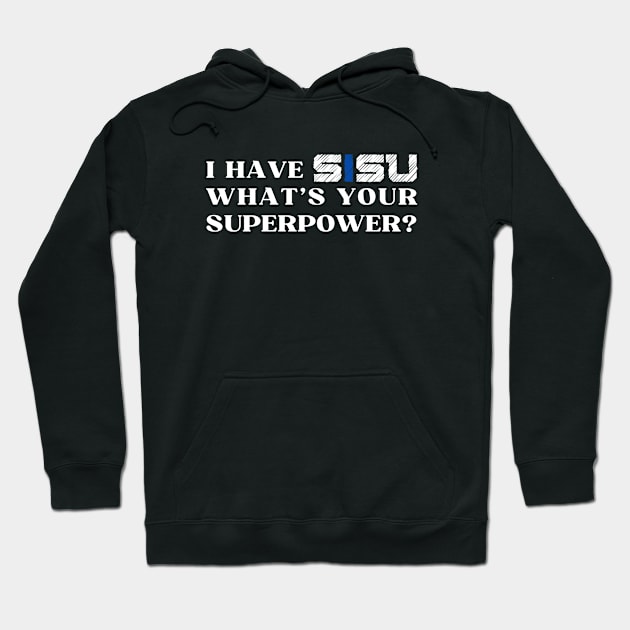 I have SISU what's your superpower? Hoodie by NordicLifestyle